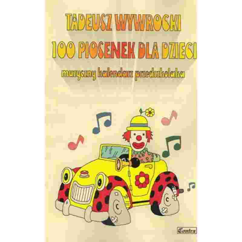 100 piosenek dla dzieci - Muzyczny kalendarz przedszkolaka